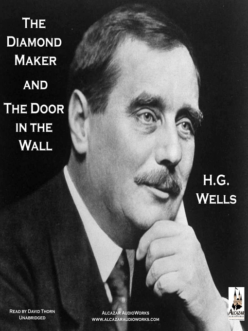 Title details for The Diamond Maker and the Door in the Wall by H. G. Wells - Available